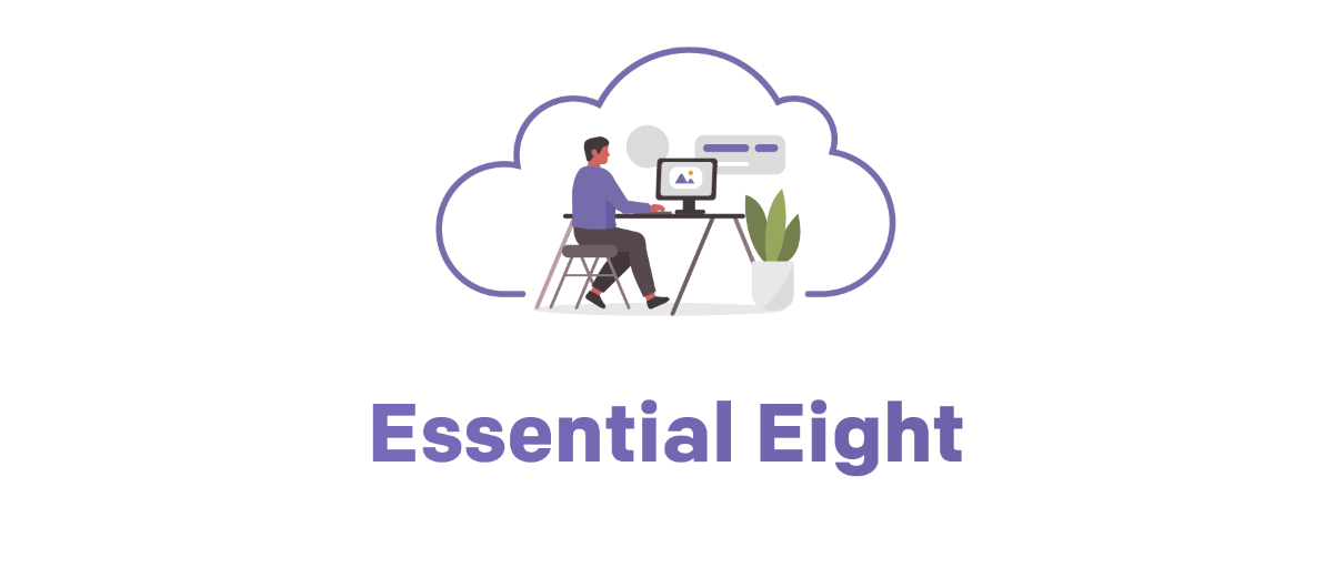 Securing for Future: Essential Eight