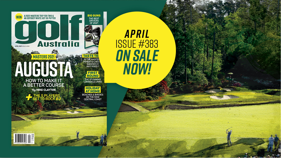 Inside Golf Australia April 2021 - Golf Australia Magazine