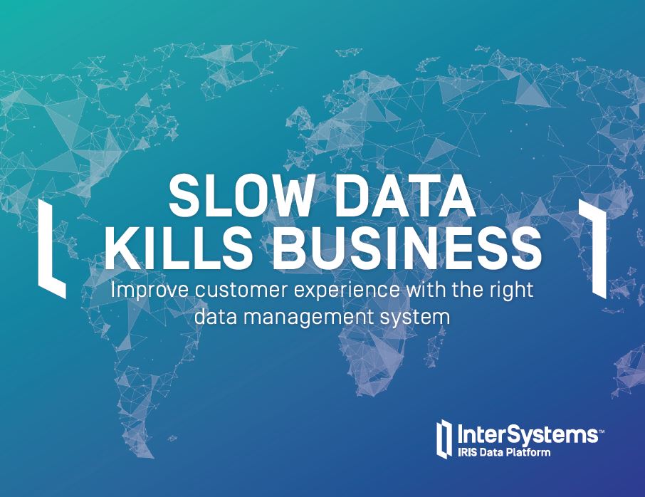 Is slow data silently killing your business? Here's why you should care ...