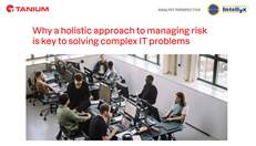 Why a holistic approach to managing risk is key to solving complex IT problems