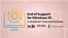 End of Support for Windows 10: A guide for Channel Partners