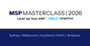 MSP Masterclass 2026