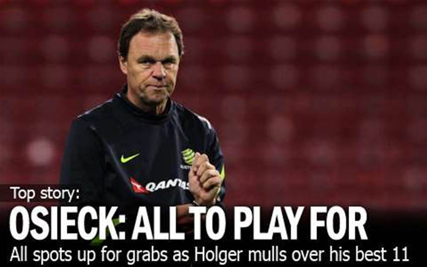 Osieck: Players Chance To Stake A Claim Osieck: Players Chance To Stake A Claim