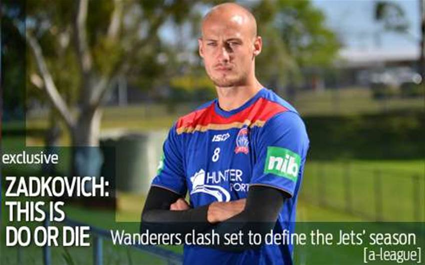 Zadkovich: This is do or die Zadkovich: This is do or die