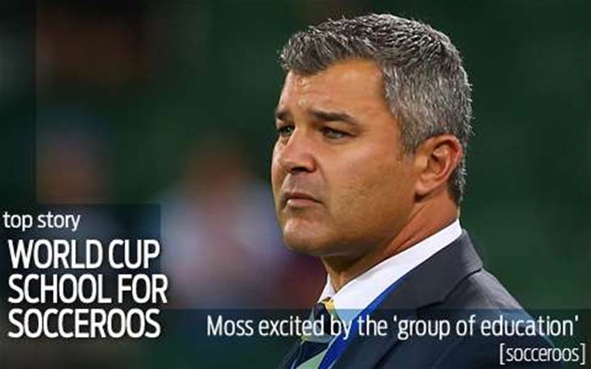 Moss hails Socceroos' group of education Moss hails Socceroos' group of education