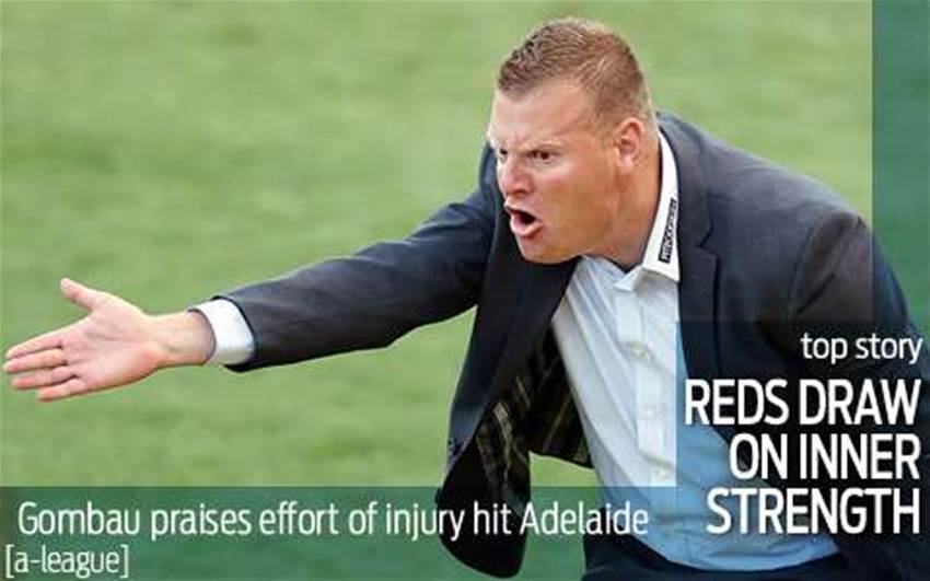 Gombau's pride in '100 per cent' Reds  Gombau's pride in '100 per cent' Reds