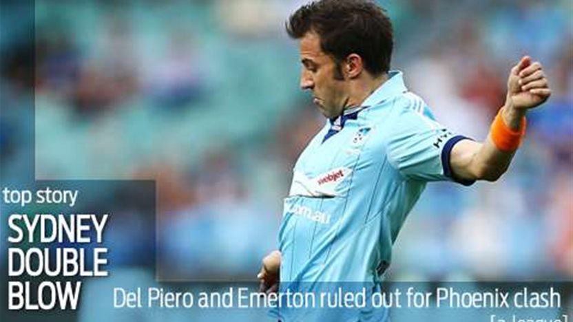 Del Piero and Emerton ruled out for Sydney