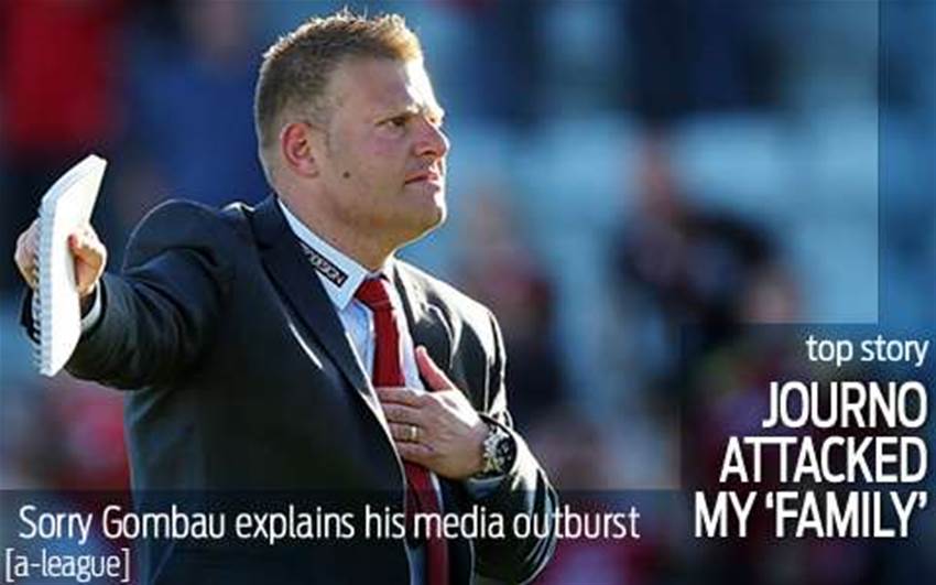 Sorry Gombau explains journo son attack Sorry Gombau explains journo son attack