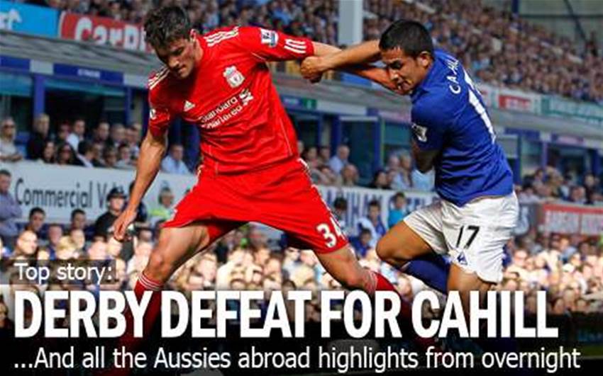 OS Aussies: Cahill Feels Derby Pain OS Aussies: Cahill Feels Derby Pain
