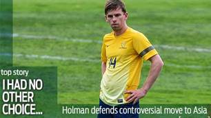 Holman: Asian move was my only choice