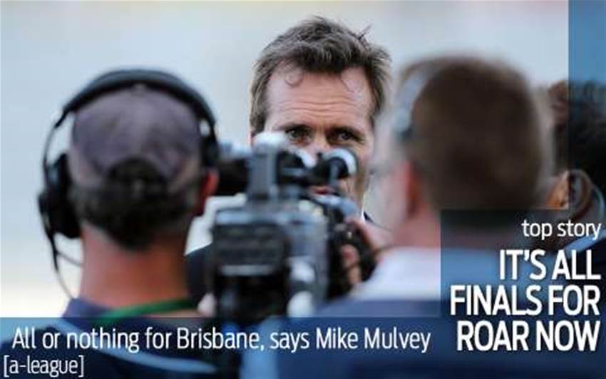 Mulvey: Finals started early for Roar Mulvey: Finals started early for Roar