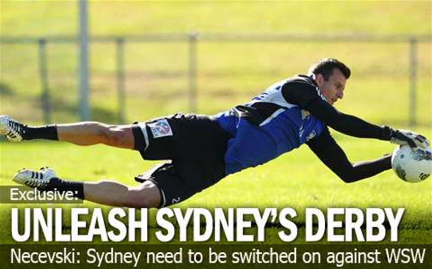 Necevski: Sydney FC Must Be Switched On Necevski: Sydney FC Must Be Switched On