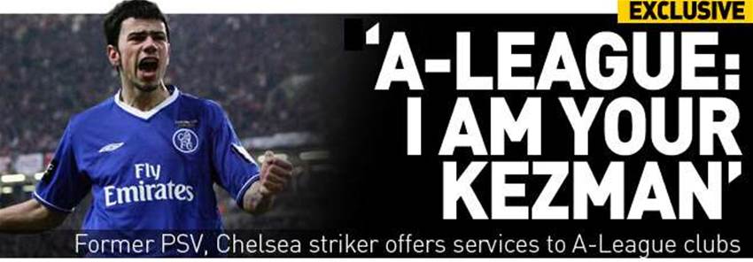 Kezman Eyes A-League Move Kezman Eyes A-League Move