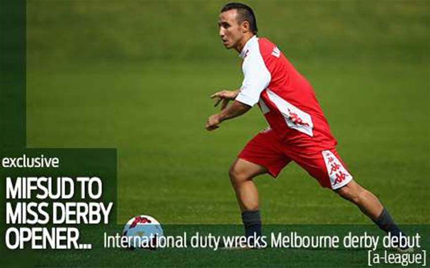 Mifsud to miss Melbourne derby Mifsud to miss Melbourne derby