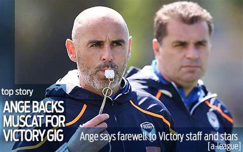 Muscat gets Ange's seal of approval Muscat gets Ange's seal of approval
