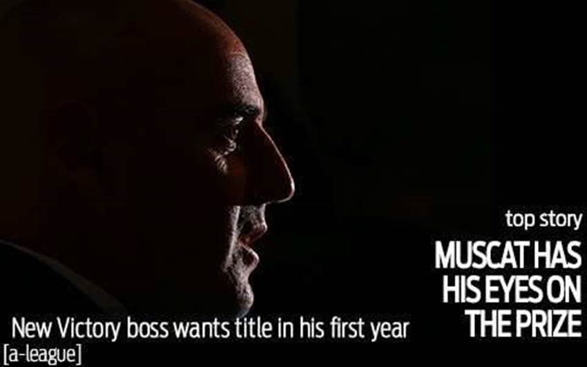 Muscat has his eyes on the prize Muscat has his eyes on the prize