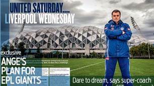 Ange's plan for EPL giants in Oz