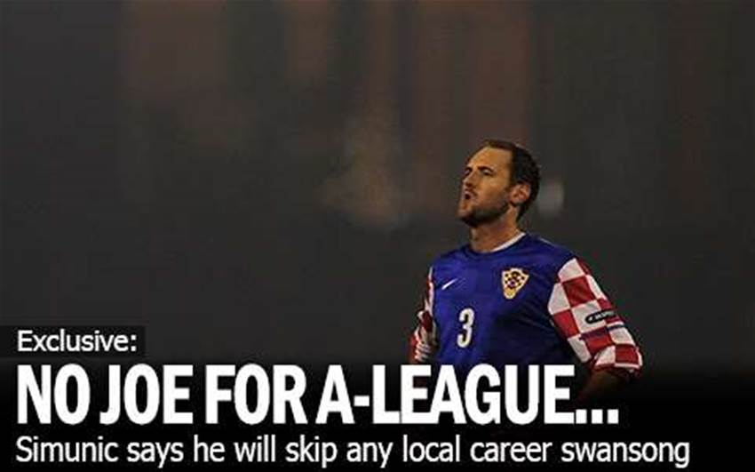 Josip Simunic Rules Out A-League Stint Josip Simunic Rules Out A-League Stint