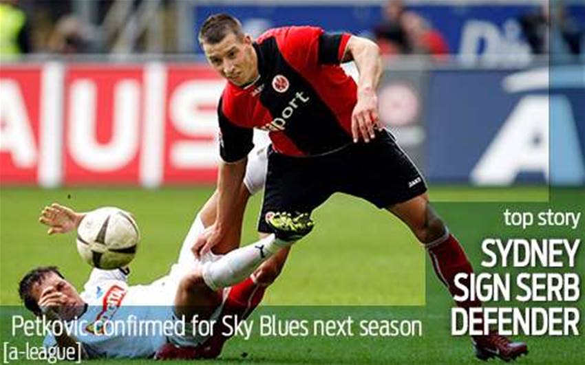 Sydney sign Serbian defender Petkovic Sydney sign Serbian defender Petkovic