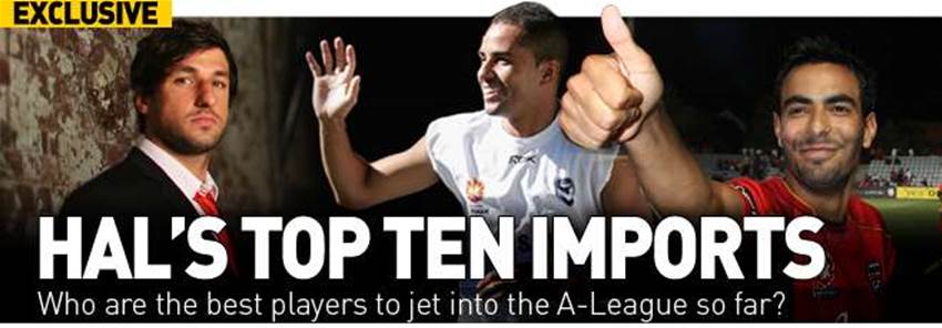 A-League's Top Ten Imports A-League's Top Ten Imports