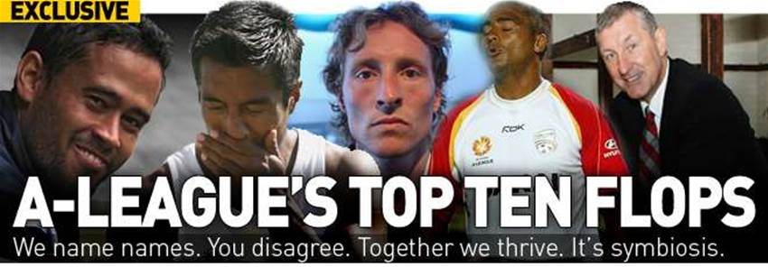 Top Ten A-League Flops Top Ten A-League Flops