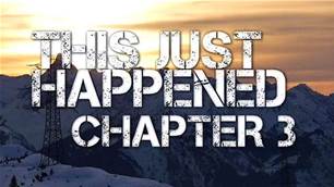 This Just Happened - Chapter 3