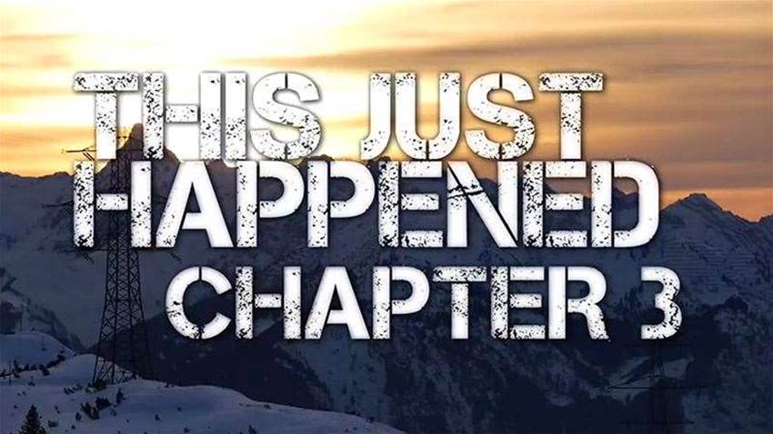 This Just Happened - Chapter 3 This Just Happened - Chapter 3