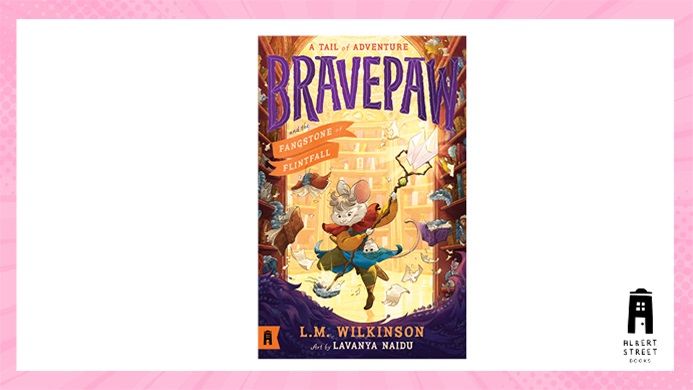 TOTAL GIRL FEB/MAR’26 BRAVEPAW AND THE FANGSTONE OF FLINTFALL: BRAVEPAW 3 BOOK GIVEAWAY