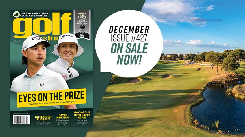 Inside Golf Australia: December 2024 - Golf Australia Magazine