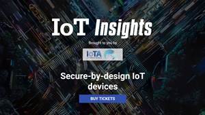 IoT Insights: Secure By Design for manufacturing