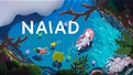Playing Now: Naiad