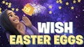 The Wish list! Find these Wish Easter eggs