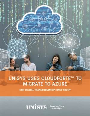 Lessons Learnt - The Unisys Cloud Migration Journey &#8211; a digital transformation case study