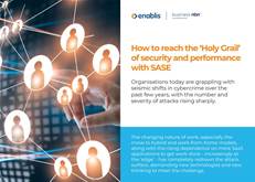 How to reach the &#8216;Holy Grail&#8217; of security and performance with SASE