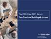 The CISO View 2021 Survey: Zero Trust and Privileged Access