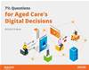 7&#189; Questions for Aged Care's Digital Decisions