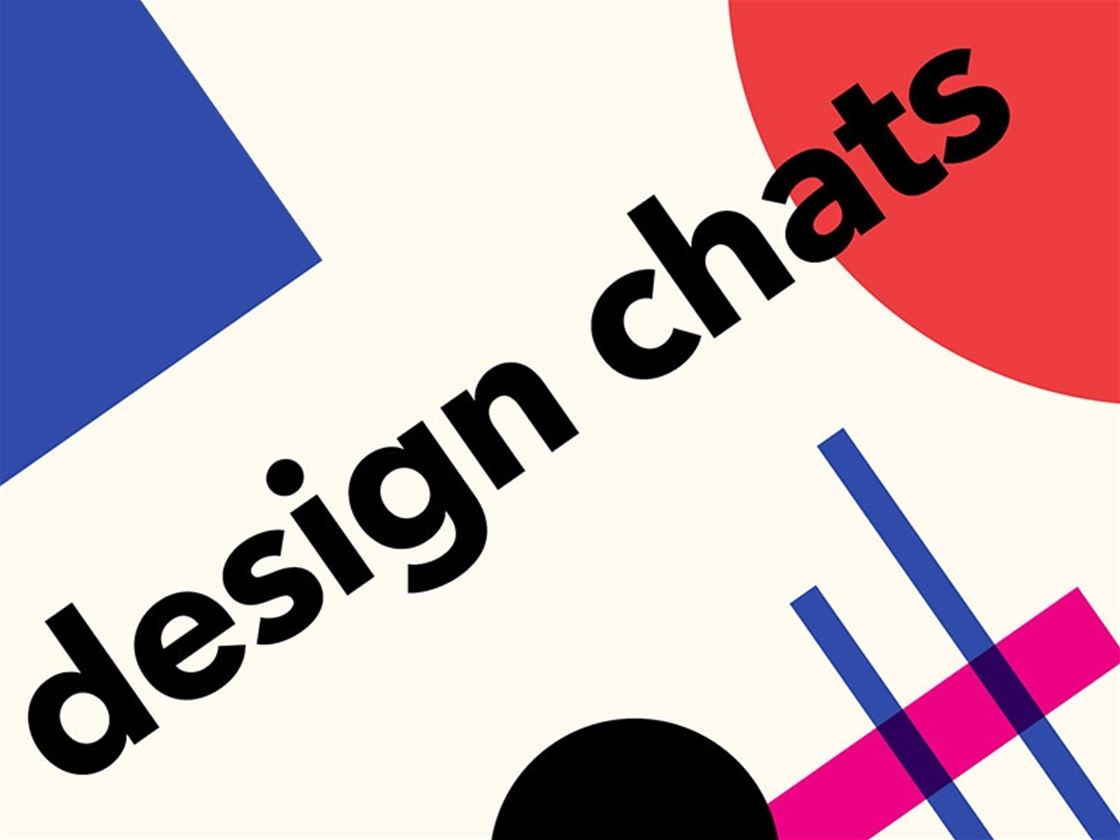 come along to design chats! come along to design chats!