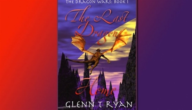 The Last Dragon Home by Glen T Ryan The Last Dragon Home by Glen T Ryan